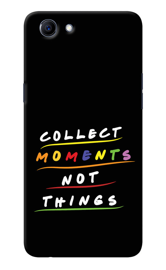 Collect Moments Not Things Realme 1 Back Cover