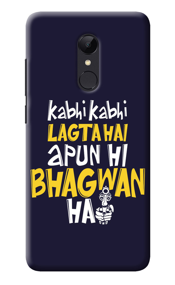 Kabhi Kabhi Lagta Hai Apun Hi Bhagwan Hai Redmi 5 Back Cover