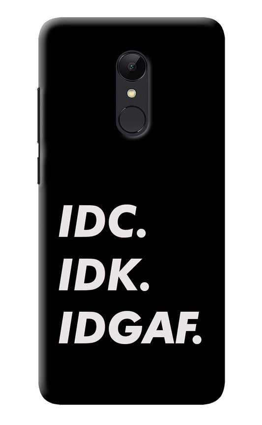 Idc Idk Idgaf Redmi 5 Back Cover
