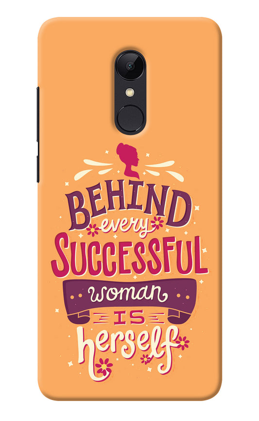 Behind Every Successful Woman There Is Herself Redmi 5 Back Cover