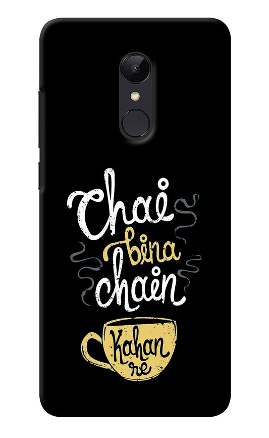 Chai Bina Chain Kaha Re Redmi 5 Back Cover