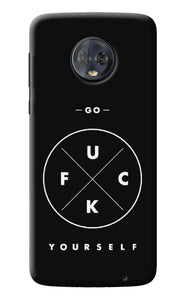 Go Fuck Yourself Moto G6 Back Cover