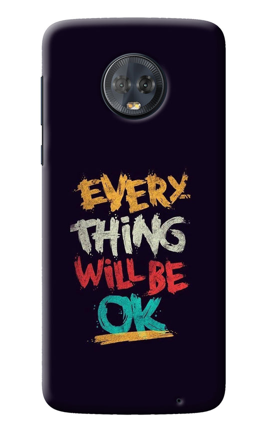 Everything Will Be Ok Moto G6 Back Cover