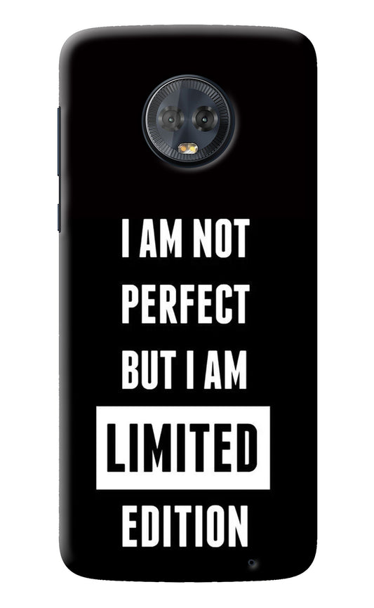 I Am Not Perfect But I Am Limited Edition Moto G6 Back Cover