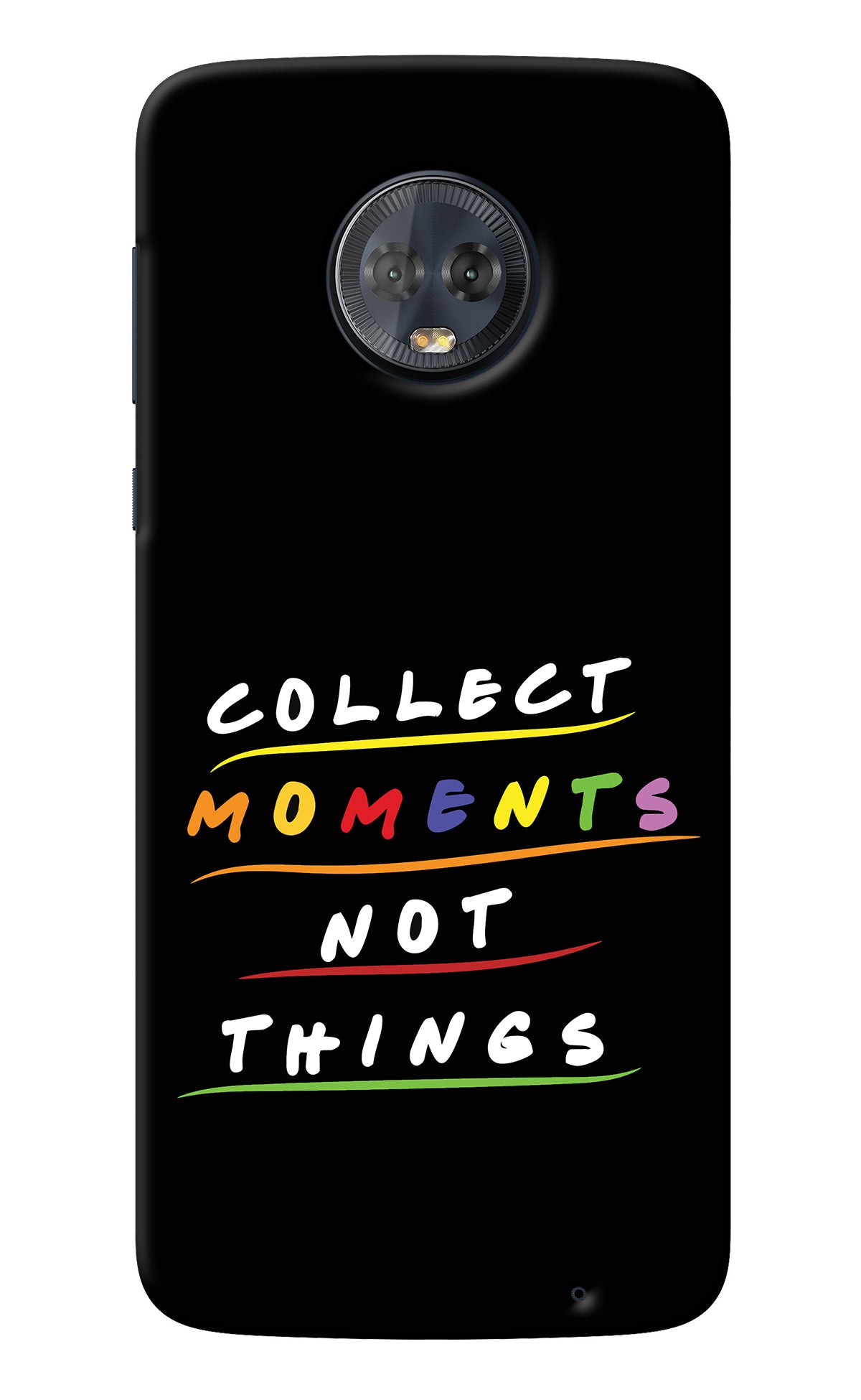 Collect Moments Not Things Moto G6 Back Cover