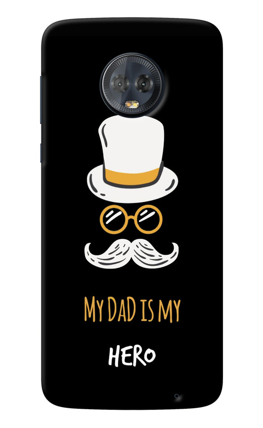 My Dad Is My Hero Moto G6 Back Cover