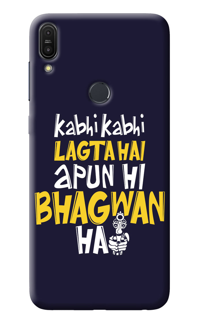 Kabhi Kabhi Lagta Hai Apun Hi Bhagwan Hai Asus Zenfone Max Pro M1 Back Cover