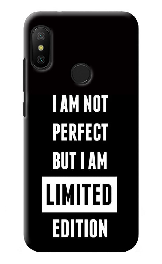 I Am Not Perfect But I Am Limited Edition Redmi 6 Pro Back Cover