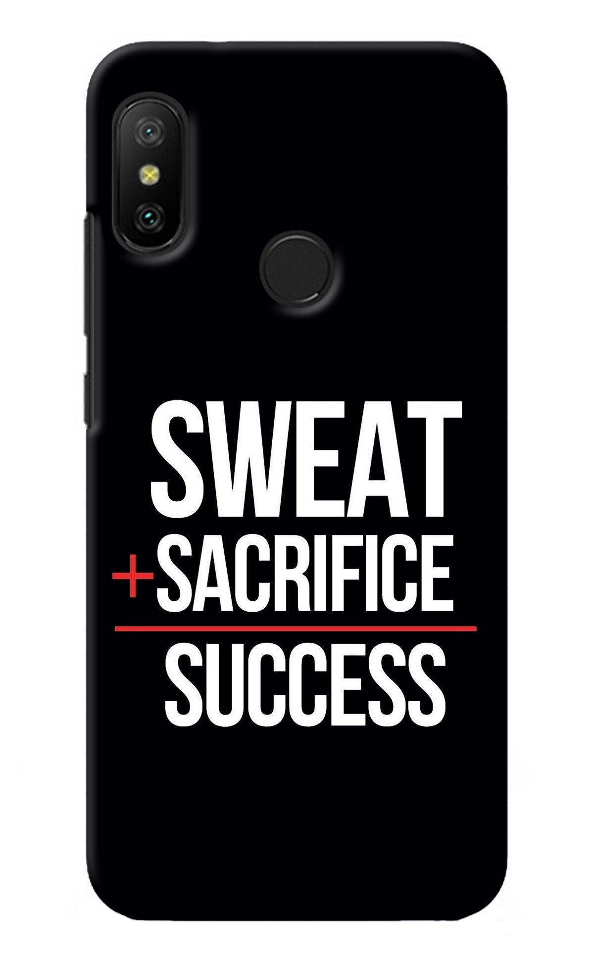 Sweat Sacrifice Success Redmi 6 Pro Back Cover