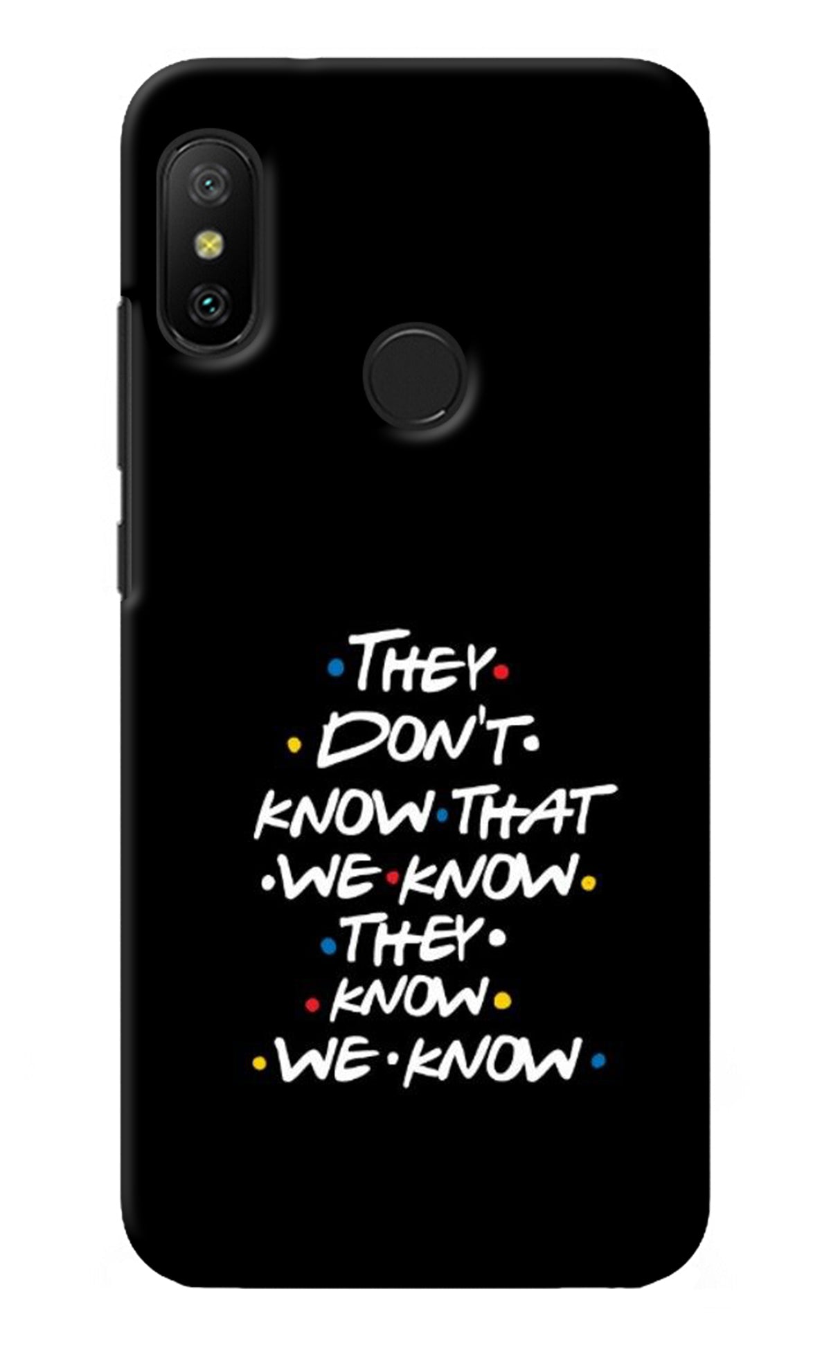 FRIENDS Dialogue Redmi 6 Pro Back Cover