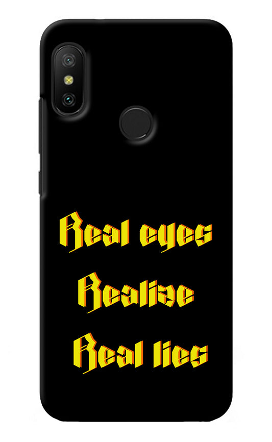 Real Eyes Realize Real Lies Redmi 6 Pro Back Cover