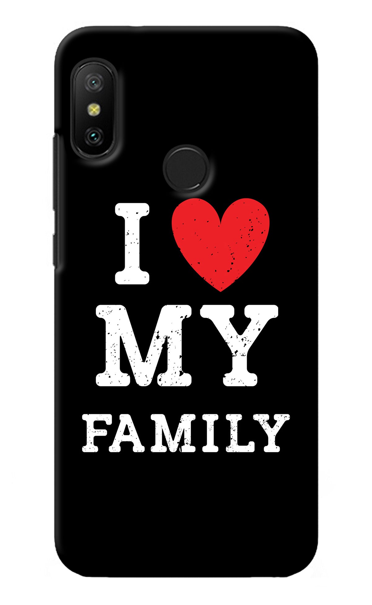 I Love My Family Redmi 6 Pro Back Cover