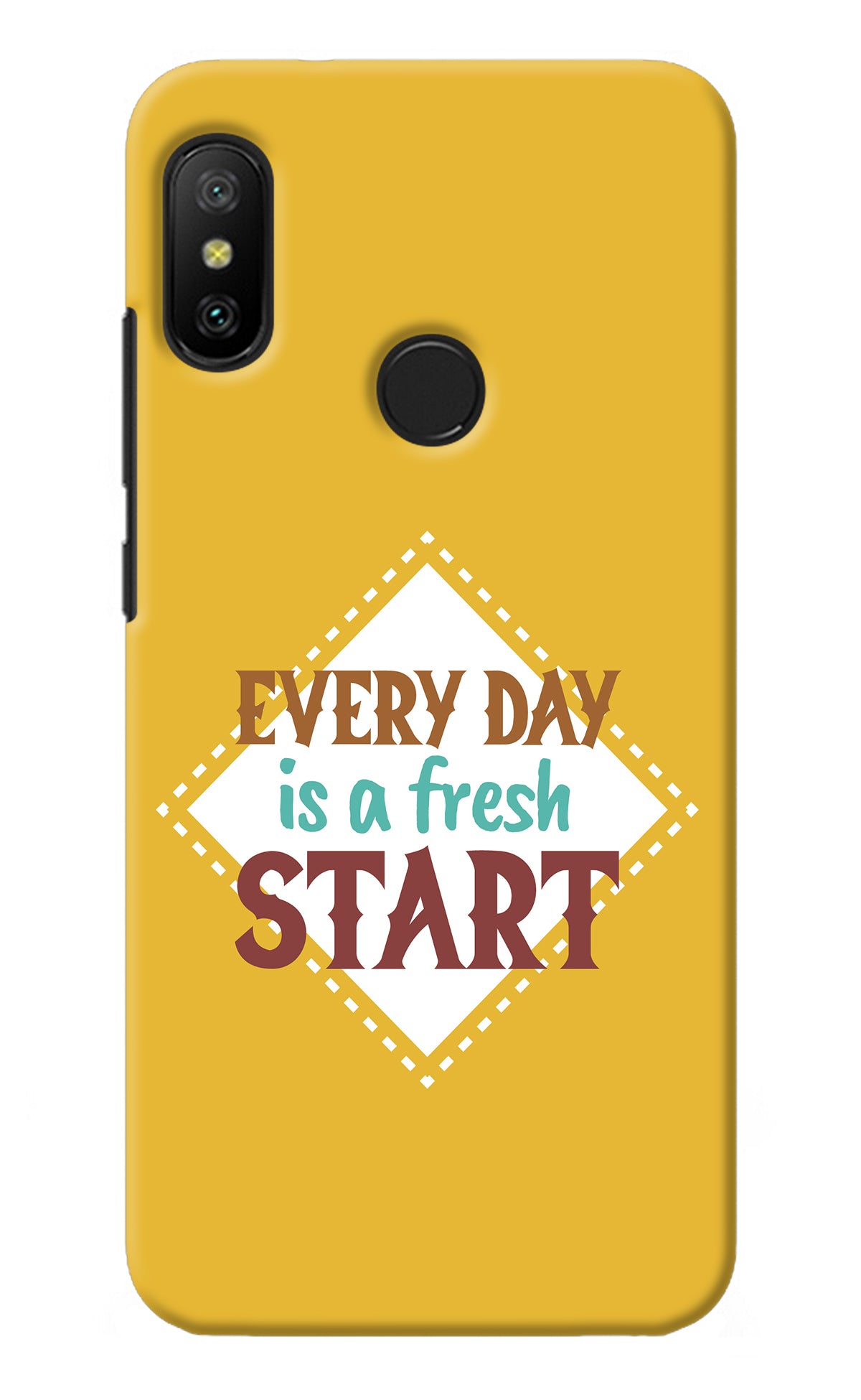 Every day is a Fresh Start Redmi 6 Pro Back Cover