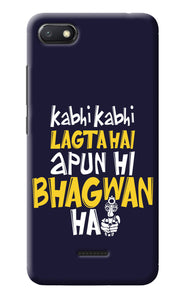 Kabhi Kabhi Lagta Hai Apun Hi Bhagwan Hai Redmi 6A Back Cover
