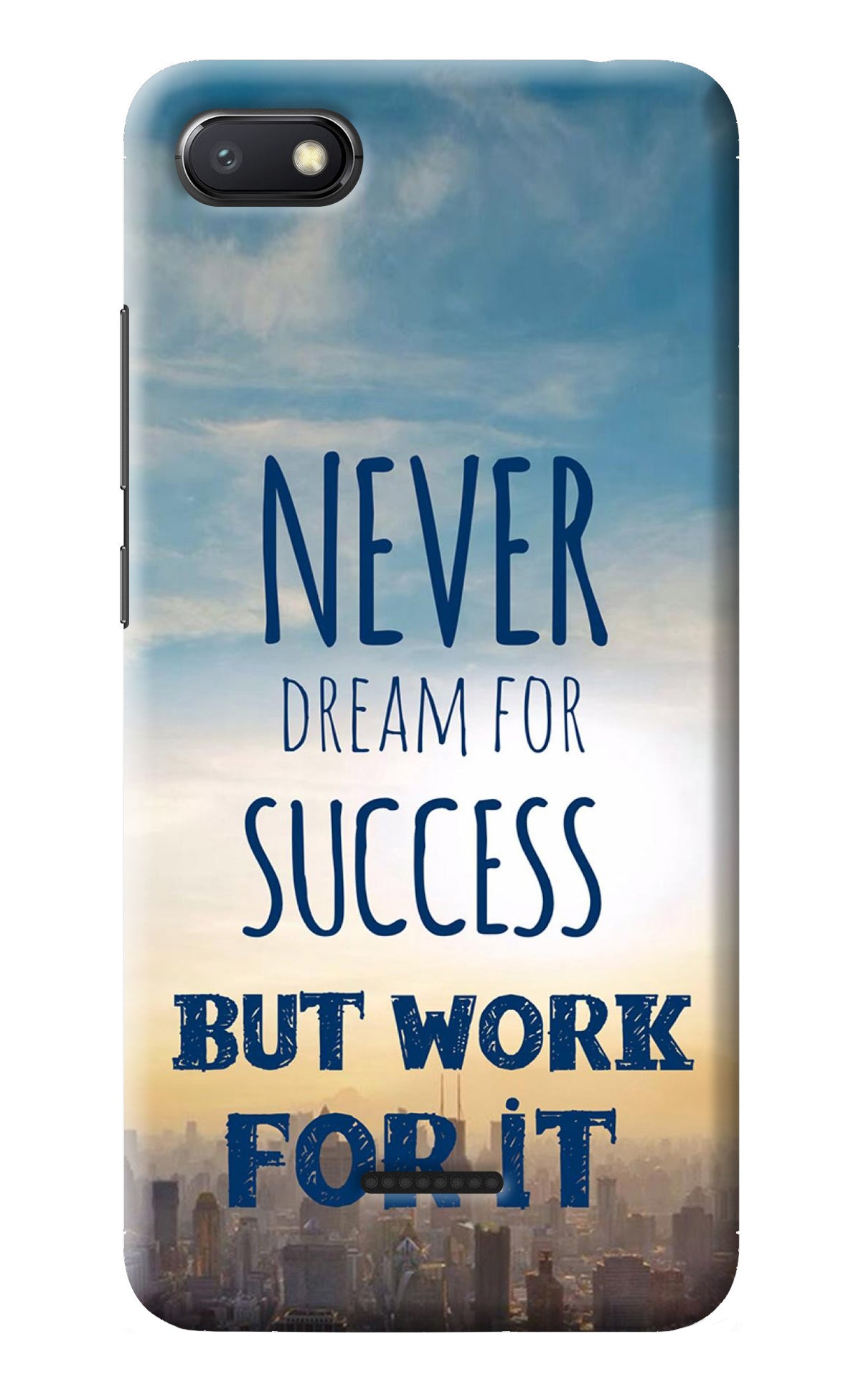Never Dream For Success But Work For It Redmi 6A Back Cover