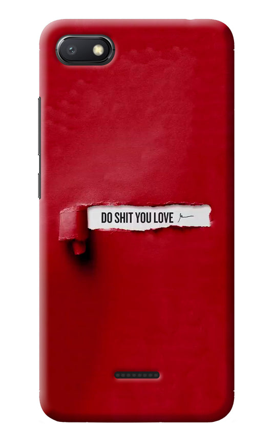 Do Shit You Love Redmi 6A Back Cover