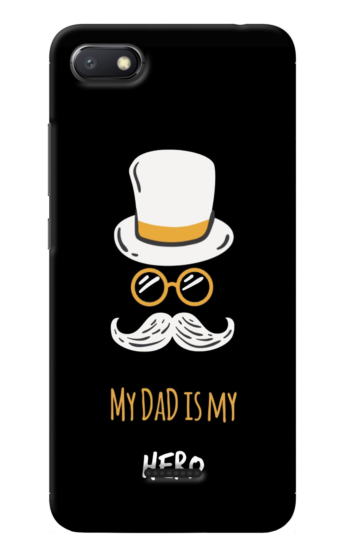 My Dad Is My Hero Redmi 6A Back Cover