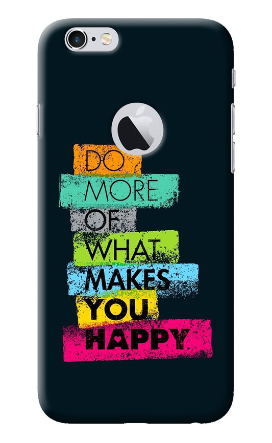 Do More Of What Makes You Happy iPhone 6 Logocut Back Cover
