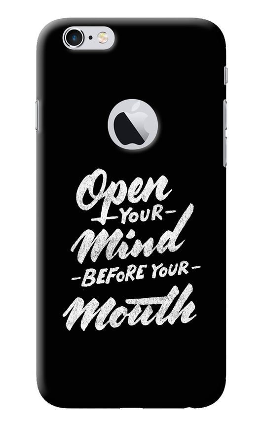 Open Your Mind Before Your Mouth iPhone 6 Logocut Back Cover