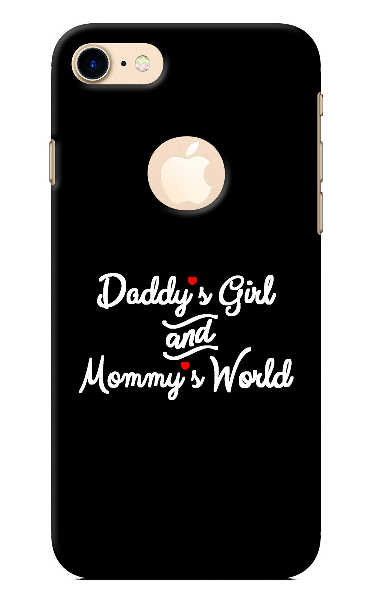 Daddy's Girl and Mommy's World iPhone 7 Logocut Back Cover