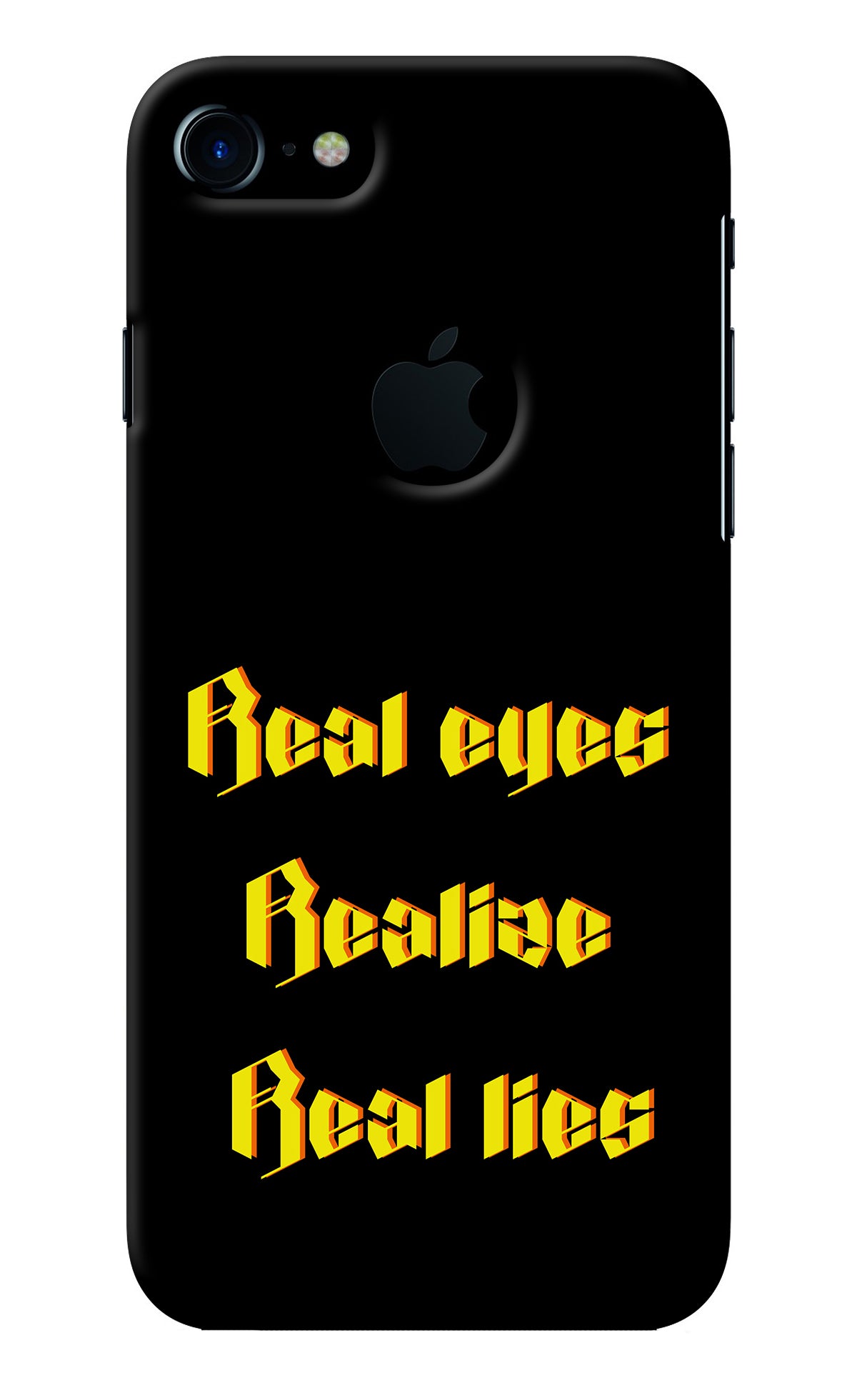 Real Eyes Realize Real Lies iPhone 7 Logocut Back Cover
