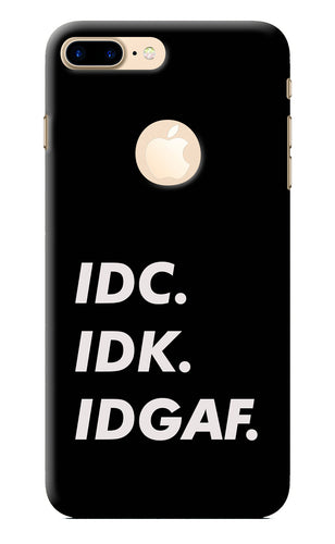 Idc Idk Idgaf iPhone 7 Plus Logocut Back Cover