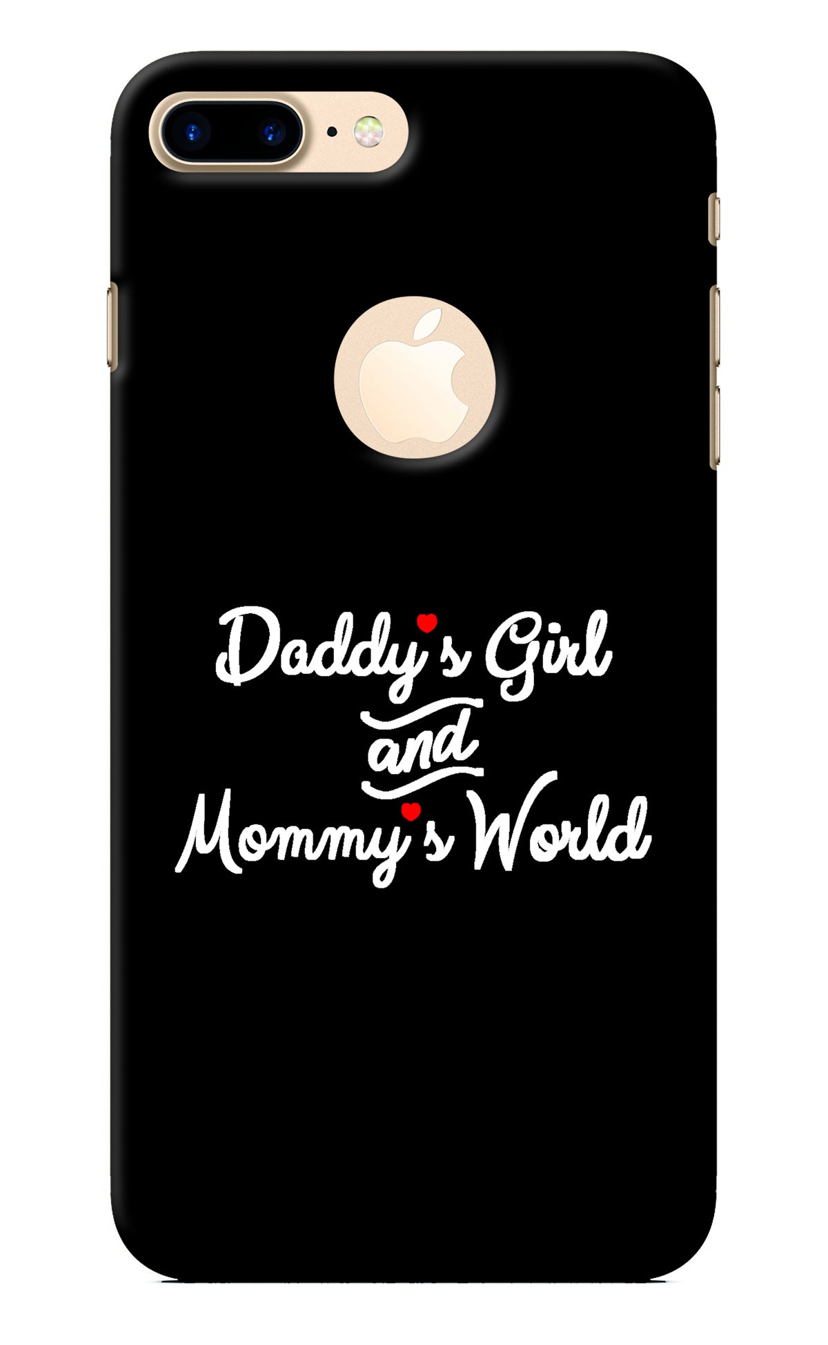 Daddy's Girl and Mommy's World iPhone 7 Plus Logocut Back Cover