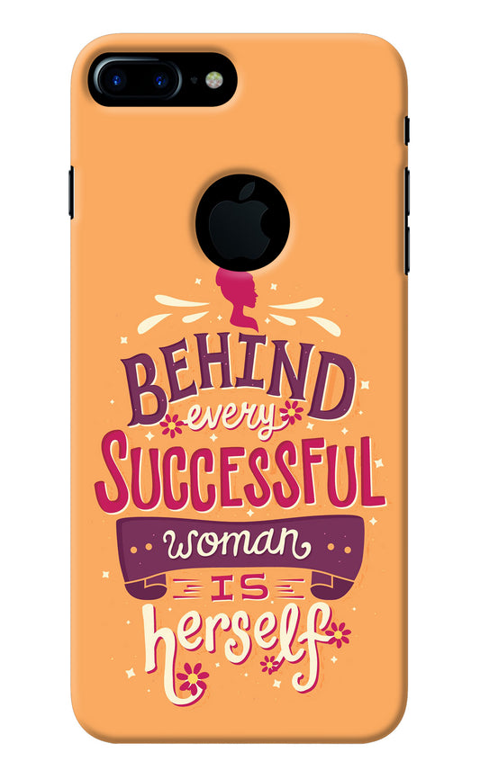 Behind Every Successful Woman There Is Herself iPhone 7 Plus Logocut Back Cover