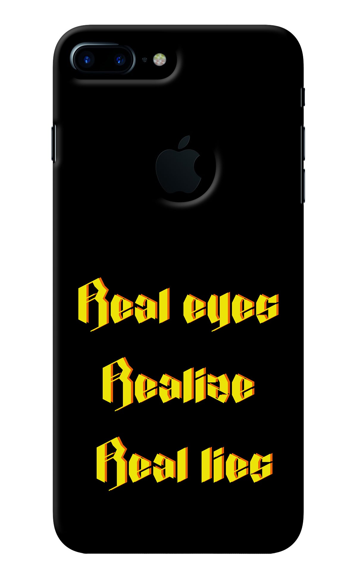 Real Eyes Realize Real Lies iPhone 7 Plus Logocut Back Cover