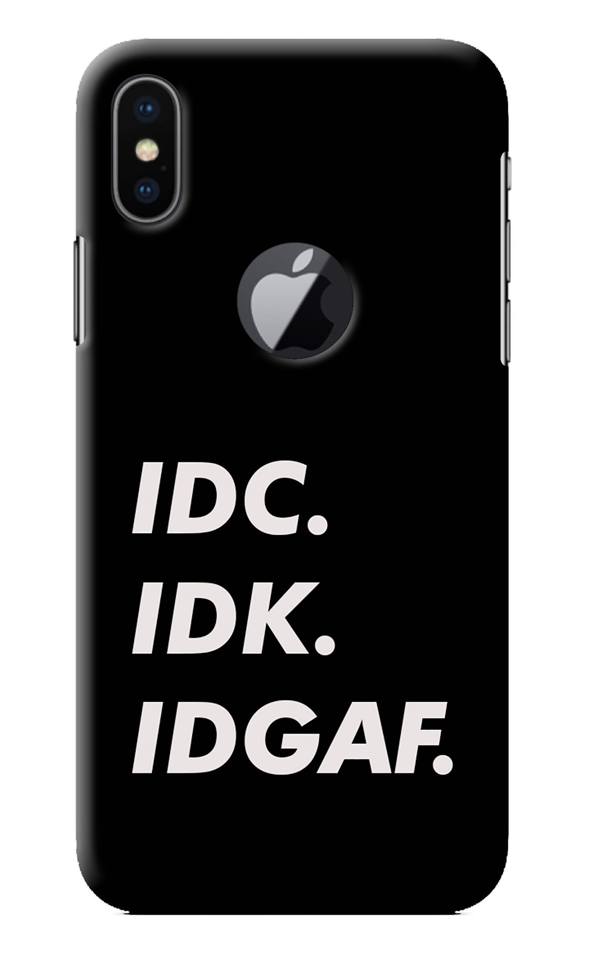 Idc Idk Idgaf iPhone X Logocut Back Cover