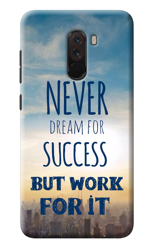 Never Dream For Success But Work For It Poco F1 Back Cover