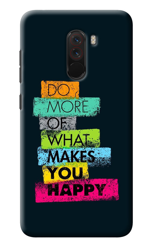 Do More Of What Makes You Happy Poco F1 Back Cover