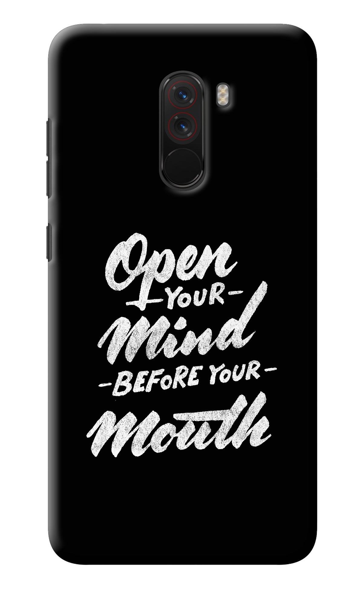 Open Your Mind Before Your Mouth Poco F1 Back Cover