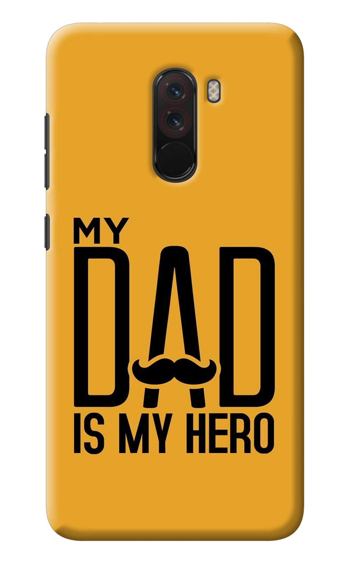 My Dad Is My Hero Poco F1 Back Cover