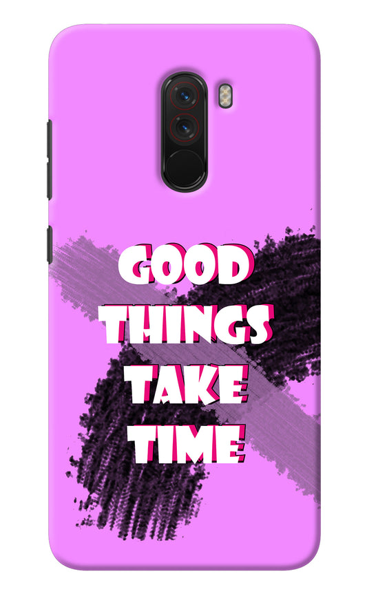 Good Things Take Time Poco F1 Back Cover