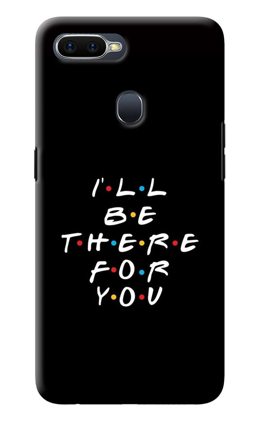 I'll Be There For You Oppo F9/F9 Pro Back Cover