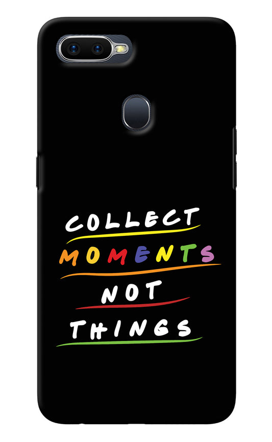 Collect Moments Not Things Oppo F9/F9 Pro Back Cover