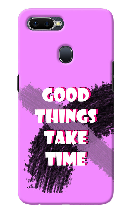 Good Things Take Time Oppo F9/F9 Pro Back Cover