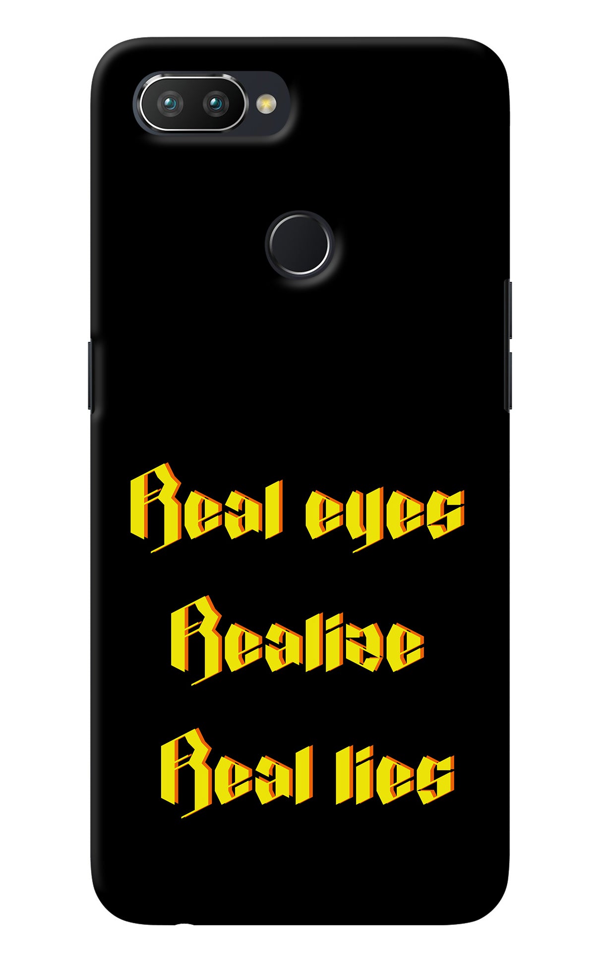 Real Eyes Realize Real Lies Realme 2 Pro Back Cover