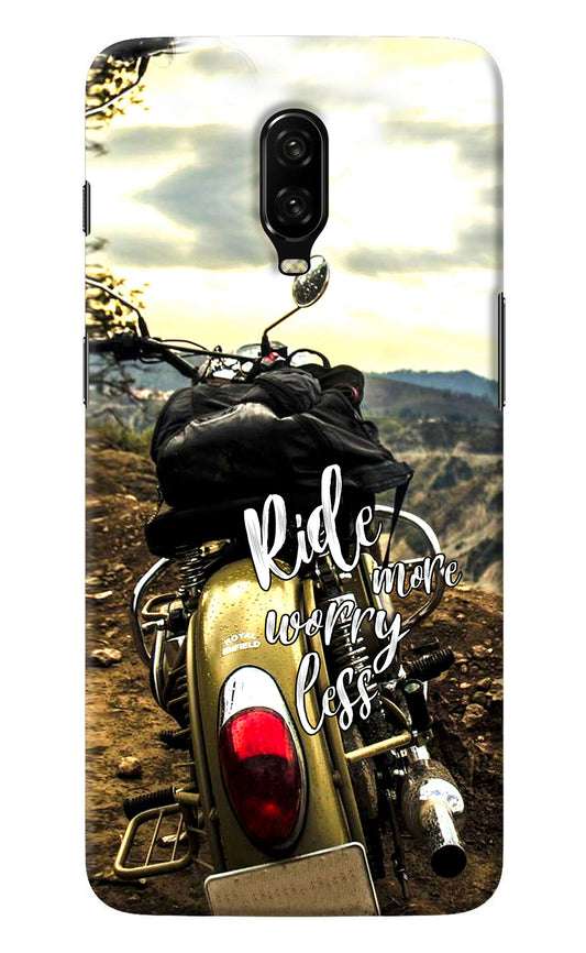 Ride More Worry Less Oneplus 6T Back Cover