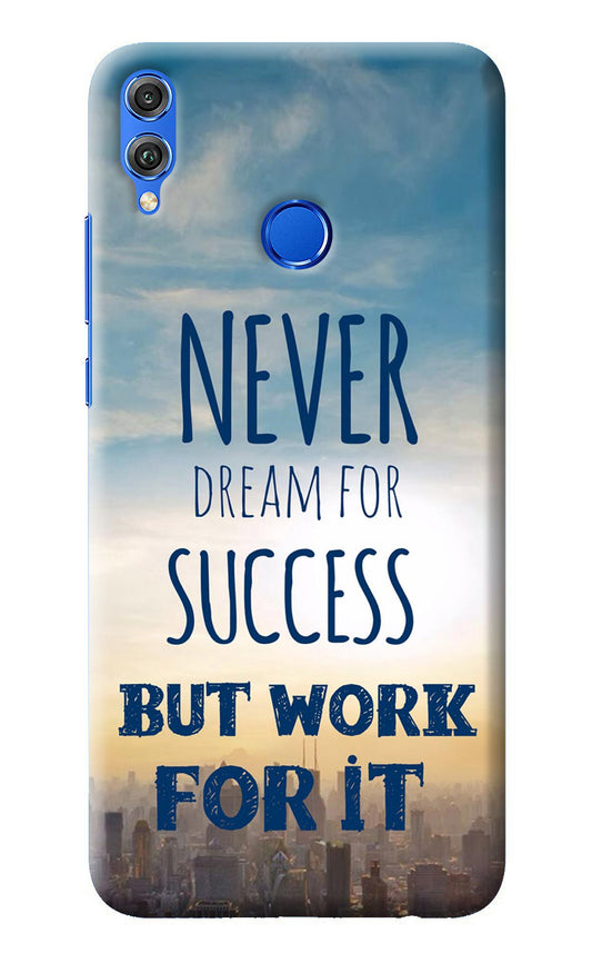 Never Dream For Success But Work For It Honor 8X Back Cover