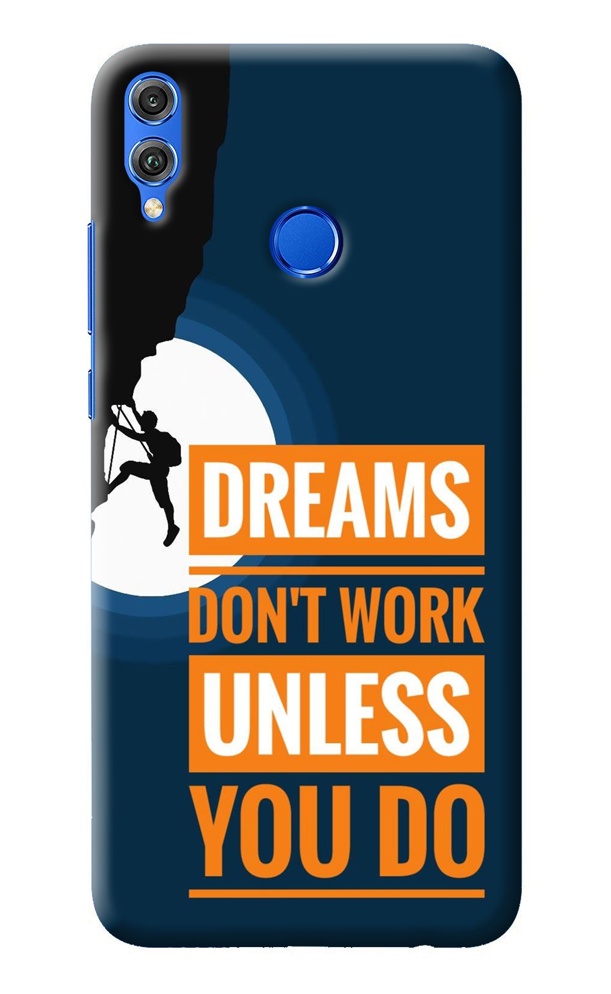 Dreams Don’T Work Unless You Do Honor 8X Back Cover