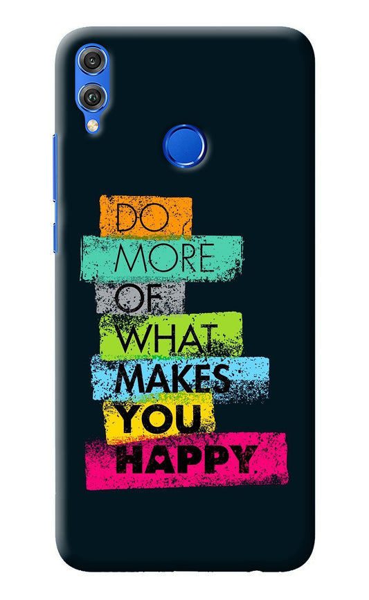 Do More Of What Makes You Happy Honor 8X Back Cover