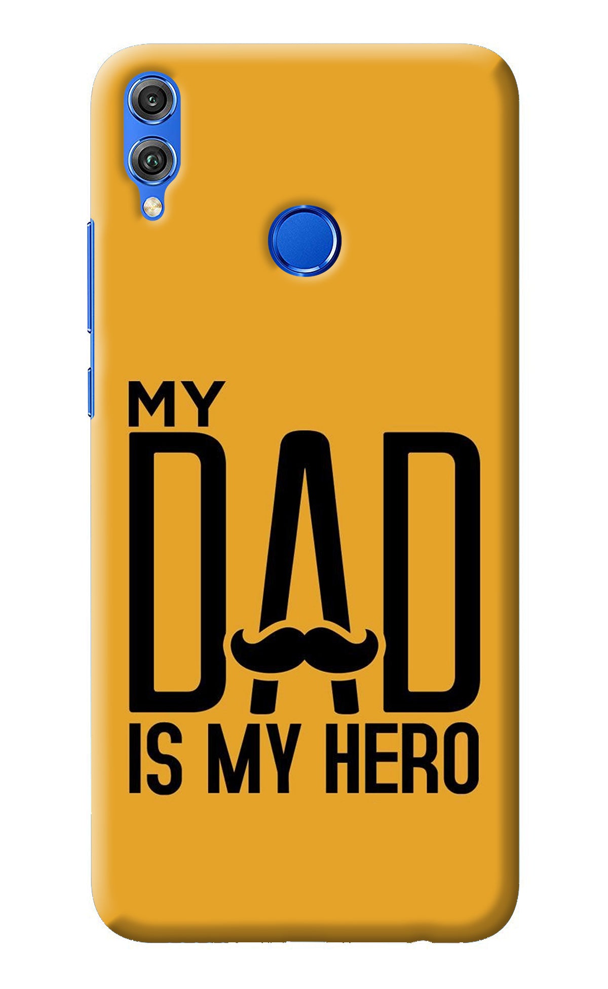 My Dad Is My Hero Honor 8X Back Cover