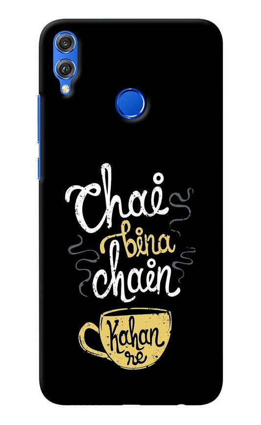 Chai Bina Chain Kaha Re Honor 8X Back Cover