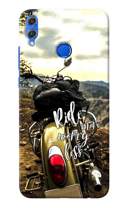 Ride More Worry Less Honor 8X Back Cover