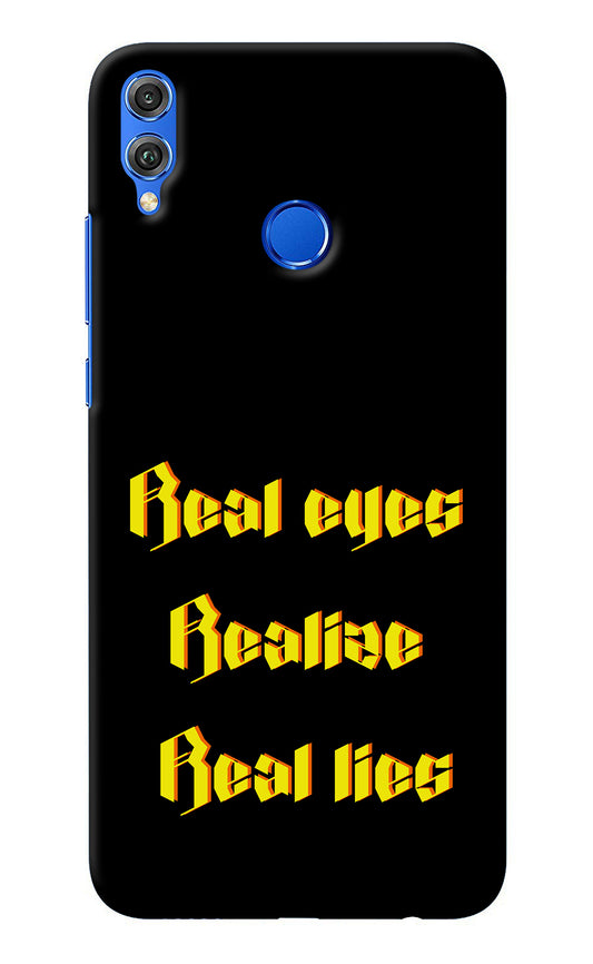 Real Eyes Realize Real Lies Honor 8X Back Cover