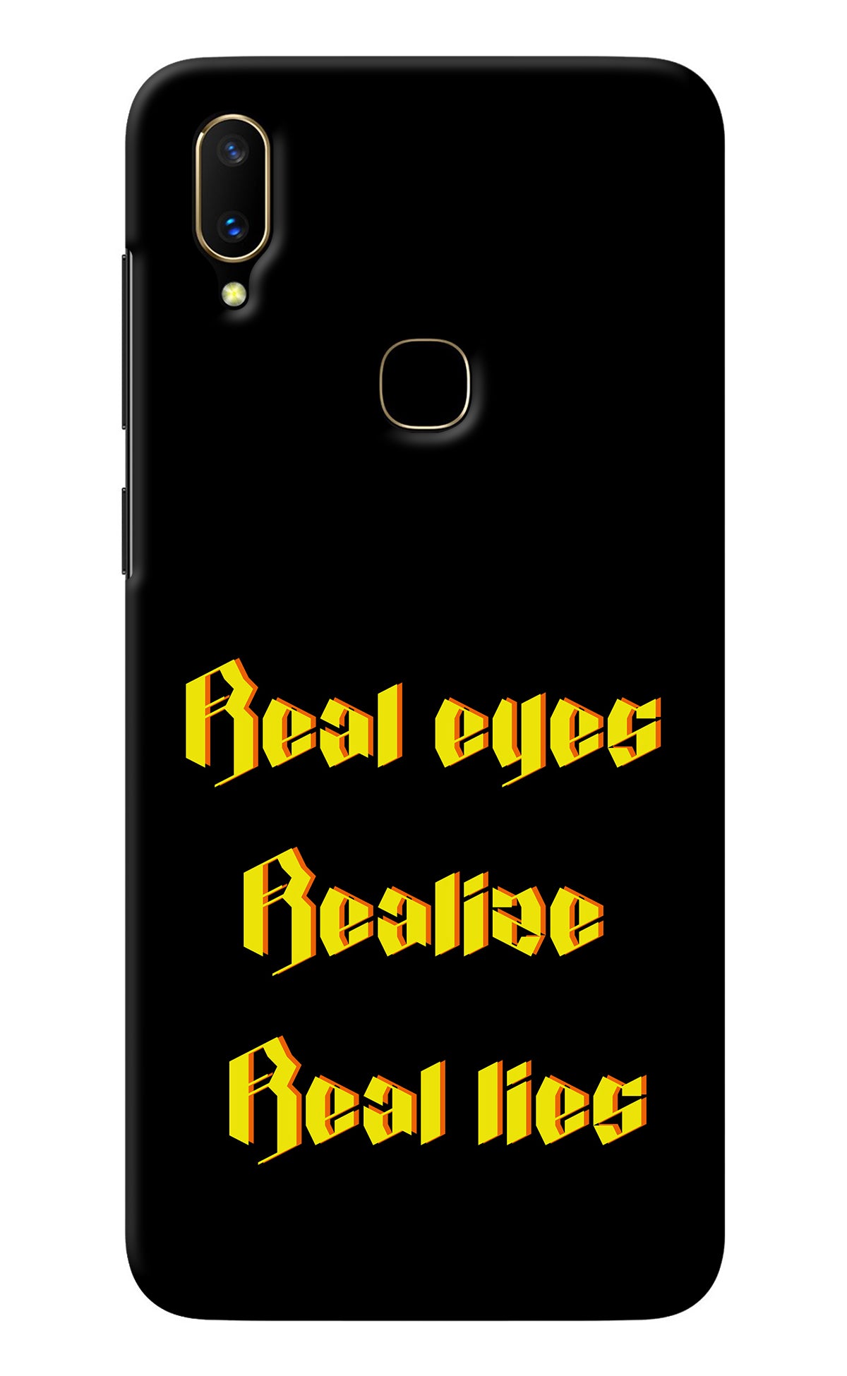 Real Eyes Realize Real Lies Vivo V11 Back Cover