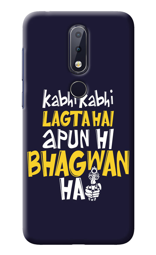 Kabhi Kabhi Lagta Hai Apun Hi Bhagwan Hai Nokia 6.1 plus Back Cover