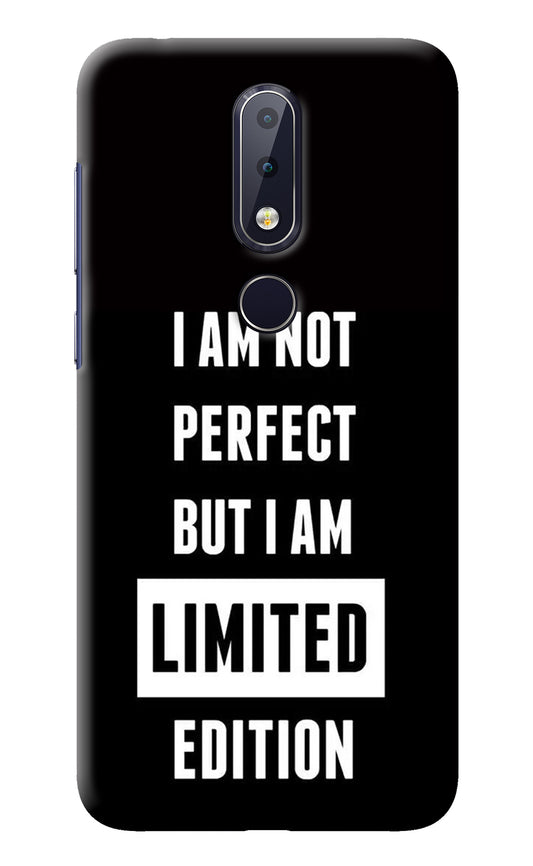 I Am Not Perfect But I Am Limited Edition Nokia 6.1 plus Back Cover